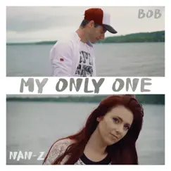 My Only One (No Hay Nadie Más) - Single by B0b & Nan-Z album reviews, ratings, credits
