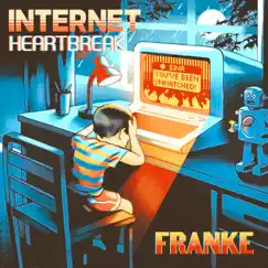 Internet Heartbreak - EP by Franke album reviews, ratings, credits