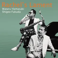 Rachel's Lament by 浜崎航&福田重男 album reviews, ratings, credits