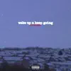 Wake Up N Keep Going - Single album lyrics, reviews, download