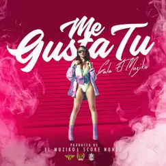 Me Gusta Tu - Single by Gala el Muziko album reviews, ratings, credits