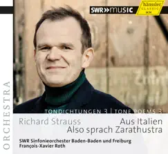 Richard Strauss: Tone Poems, Vol. 3 by Sinfonieorchester Des Südwestrundfunks & François-Xavier Roth album reviews, ratings, credits