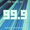 99.9 (From "Mob Psycho 100") - Single [feat. Jonatan King] - Single album lyrics, reviews, download