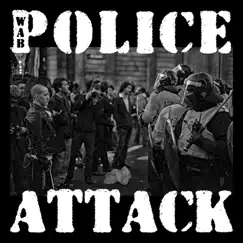 Police Attack - Single by W.A.B. album reviews, ratings, credits