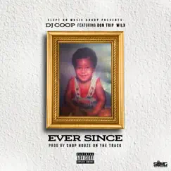 Ever Since (feat. Don Trip & Wilx) Song Lyrics
