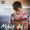 Might Go - Single album lyrics, reviews, download