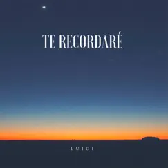 Te Recordaré - Single by Luigi album reviews, ratings, credits