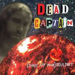 (Shake off Your) Devil Dust - Single by Dead Captain album reviews, ratings, credits