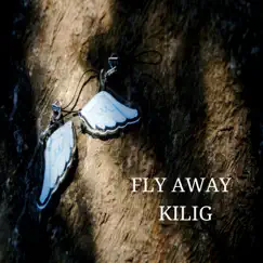 Fly Away - Single by KILIG album reviews, ratings, credits