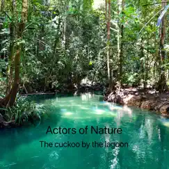 The Cuckoo By the Lagoon - EP by Actors of Nature album reviews, ratings, credits