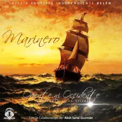 Marinero (colaboración Abdi Saraí Gúzman) - Single by Rondalla Cristiana Oriente Ni Occidente album reviews, ratings, credits
