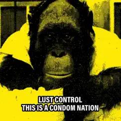 This Is a Condom Nation by Lust Control album reviews, ratings, credits