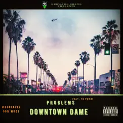 Problems (feat. Yd Ponzi) - Single by Downtown Dame album reviews, ratings, credits