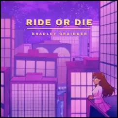 Ride or Die - Single by Bradley Grainger album reviews, ratings, credits