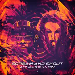 Scream and Shout (Extended Mix) - Single by Azzura & Phantom BR album reviews, ratings, credits