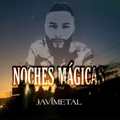 Noches Mágicas - Single by JAVĪMETAL album reviews, ratings, credits