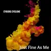 Just Fine As Me - Single album lyrics, reviews, download