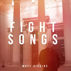 Fight Songs by Matt Higgins album reviews, ratings, credits