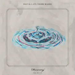 Drowning (feat. Recess) - Single by Def3 & Late Night Radio album reviews, ratings, credits