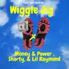 Wiggle Jig (feat. Power, Shorty, Money & Lil Raymond) - Single album lyrics, reviews, download