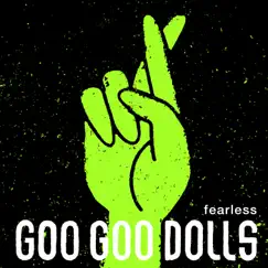 Fearless (Live) - Single by The Goo Goo Dolls album reviews, ratings, credits