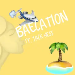 Baecation (feat. Jack Hess) Song Lyrics