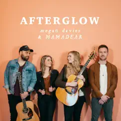 Afterglow - Single by Megan Davies & MamaDear album reviews, ratings, credits