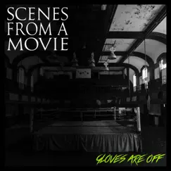 Gloves Are Off - Single (feat. Brian Nagan) - Single by Scenes From A Movie album reviews, ratings, credits