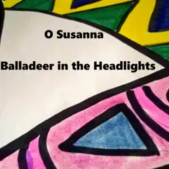 O Susanna - Single by Balladeer in the Headlights album reviews, ratings, credits