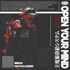 Open Your Mind - Single by IBenji & Glitch Lazzer album reviews, ratings, credits
