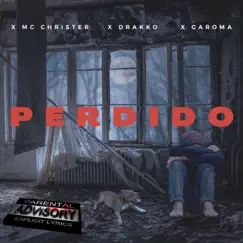 Perdido (feat. Mc Christer & Drakko) - Single by Garoma album reviews, ratings, credits