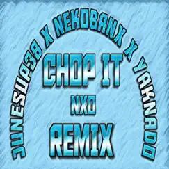 Chop It (feat. NekoBandx & YakNado) Song Lyrics