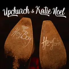 Hey Boy, Hey Girl - Single by Upchurch & Katie Noel album reviews, ratings, credits