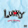 Lucky (feat. Sxmbv) - Single album lyrics, reviews, download