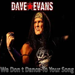 We Don t Dance To Your Song (Live) - Single by Dave Evans album reviews, ratings, credits