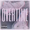 Overtime - Single album lyrics, reviews, download