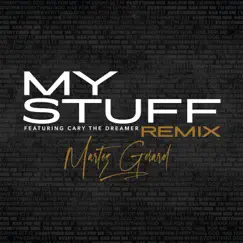 My Stuff (feat. Cary the Dreamer) [Remix] [Remix] - Single by Martez Gerard album reviews, ratings, credits