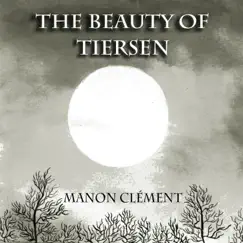 The Beauty of Tiersen (Piano Solo) by Manon Clément album reviews, ratings, credits