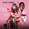 Eyes on You - Single (feat. Kosere) - Single album lyrics, reviews, download