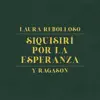 Siquisirí por la Esperanza (feat. Laura Rebolloso) - Single album lyrics, reviews, download