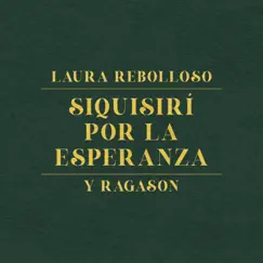 Siquisirí por la Esperanza (feat. Laura Rebolloso) - Single by Paul Livingstone album reviews, ratings, credits