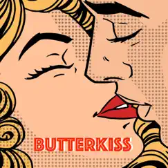 Butterkiss (Sweet as Salt) - Single by Monte la Rue album reviews, ratings, credits