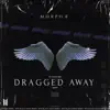 dragged away. (Black Swan) - Single album lyrics, reviews, download
