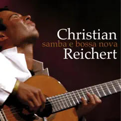 Samba E Bossa Nova by Christian Reichert album reviews, ratings, credits