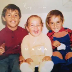 Mama (Radio Edit) - Single by Roy Lembo album reviews, ratings, credits