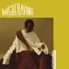 Misbehaving - Single album lyrics, reviews, download