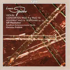 Spohr: Violin Concertos & Potpourri by Christian Frohlich, Ulf Hoelscher & Rundfunk-Sinfonieorchester Berlin album reviews, ratings, credits