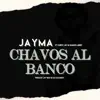 Chavos Al Banco (feat. Chryz Jay & Shaiko Laboy) - Single album lyrics, reviews, download