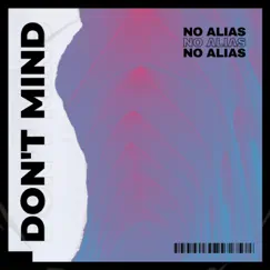 Don't Mind - Single by No Alias album reviews, ratings, credits
