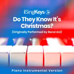 Do They Know It’s Christmas? (Originally Performed by Band Aid) [Piano Instrumental Version] - Single by ISingKeys album reviews, ratings, credits
